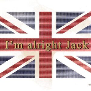 I'm alright Jack