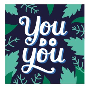 You Do You