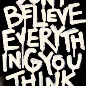 Don't Believe Everything....