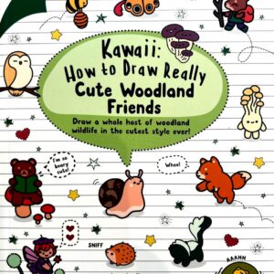 Kawaii: How to Draw Really Cute Woodland Friends