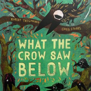 What the Crow Saw Below
