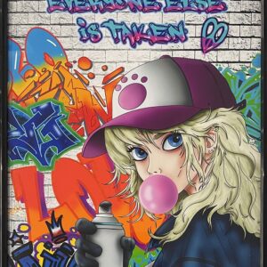 Be Yourself Everyone Else is Taken