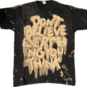Don't Believe Tee