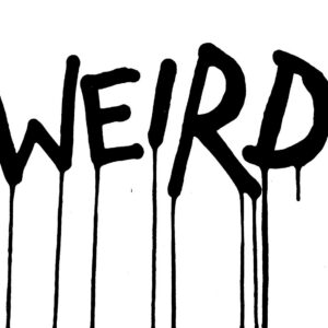 Weird