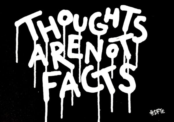 Thoughts are not facts