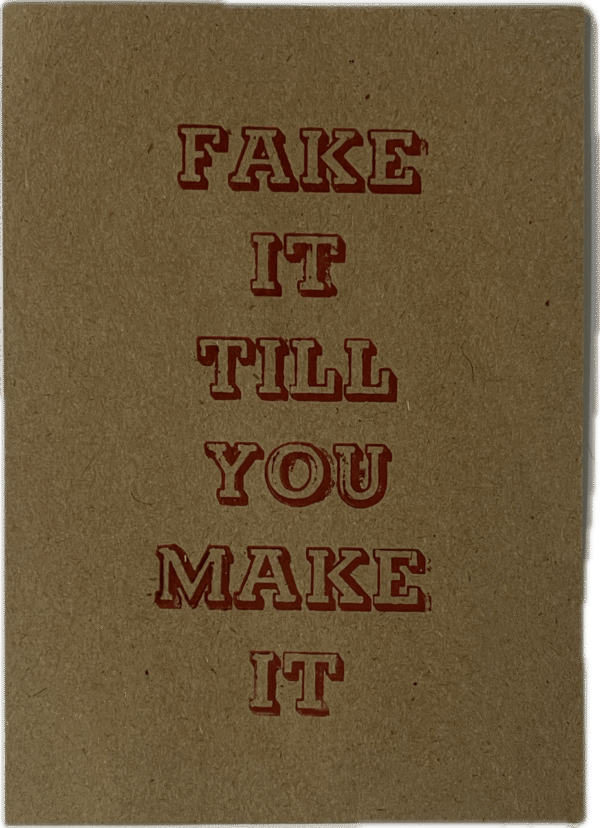 Fake it till you make it