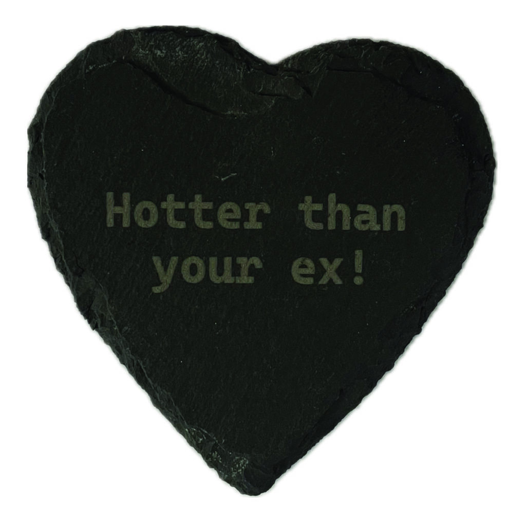 Hotter Than Your Ex Coaster