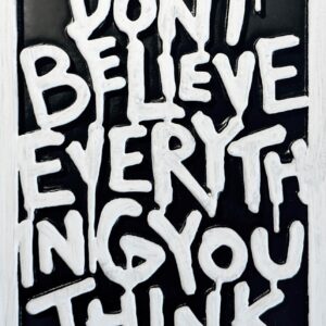 Don't believe everything you think ( black )