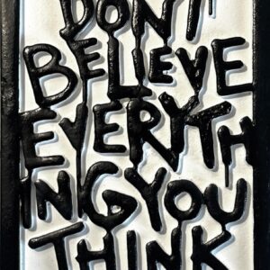 Don't believe everything you think ( white )