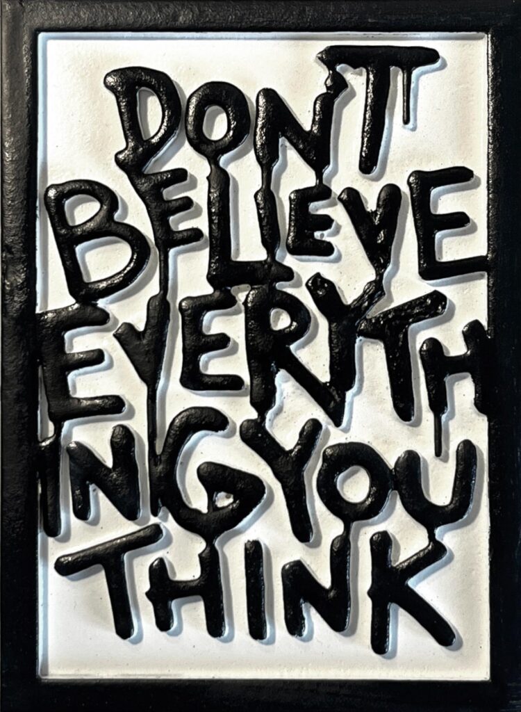 Don't believe everything you think ( white )